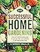 Successful Home Gardening