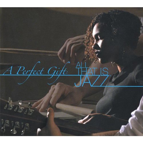 A Perfect Gift: All That Is Jazz