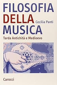 Vedi scheda su Amazon Filosofia della musica. Tarda Antichità e Medioevo