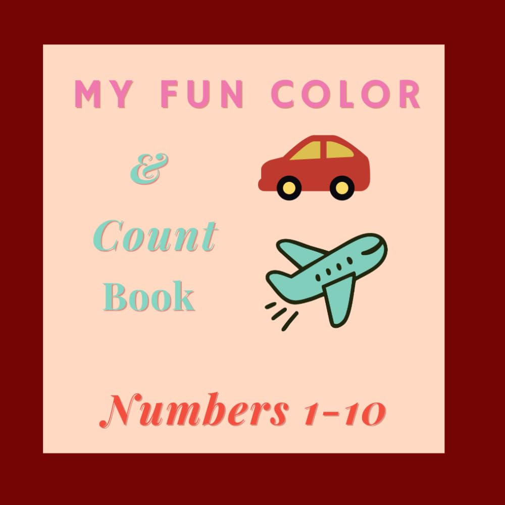 MY FUN COLOR & Count Book Numbers 1-10