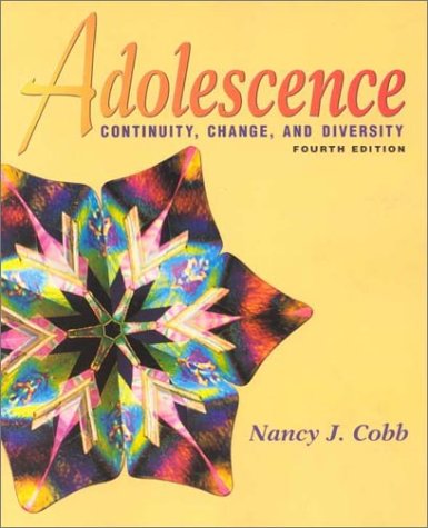 Adolescence: Continuity, Change, and Diversity 0767416872 Book Cover