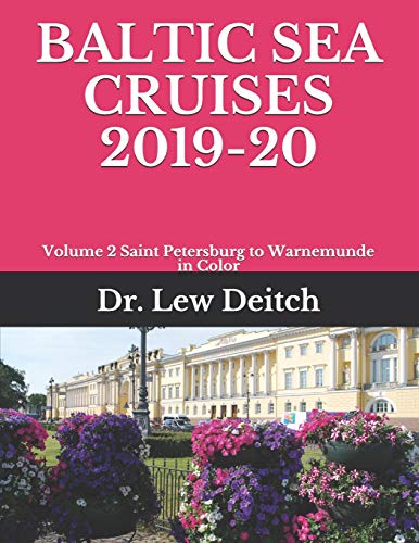 BALTIC SEA CRUISES 2019-20: Volume 2 Saint Petersburg to Warnemunde in Color