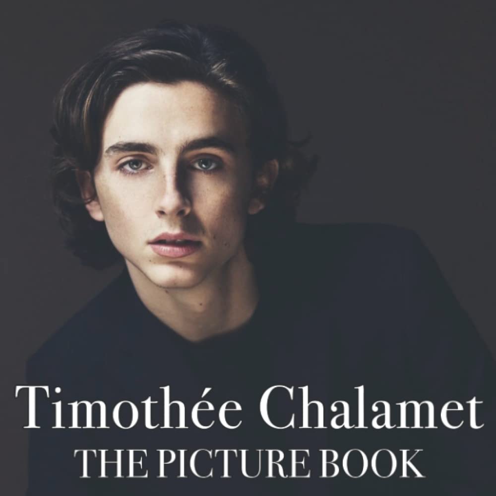 Buy A Picture Book Of Timoth e Chalamet An Amazing Collection With