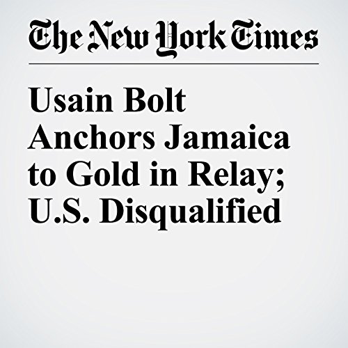 Usain Bolt Anchors Jamaica to Gold in Relay; U.S. Disqualified cover art