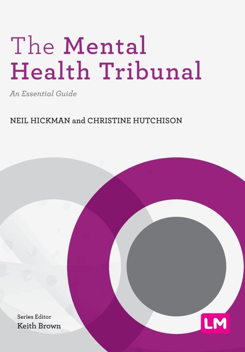 The Mental Health Tribunal: An Essential Guide (Post-Qualifying Social Work Practice Series)