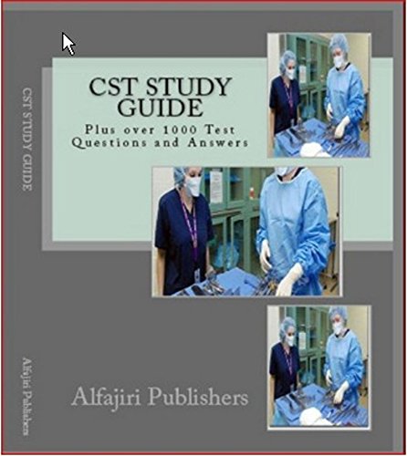 SURGICAL TECHNOLOGIST - Certified Surgical Technologist Review guide: PLUS over 1000 Test Questions and Answers