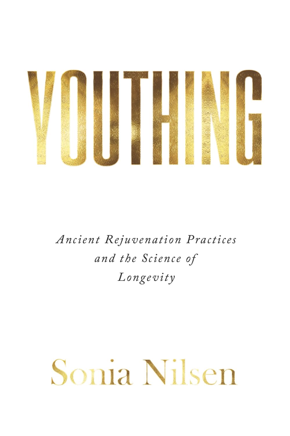YOUTHING: Ancient Rejuvenation Practices and the Science of Longevity