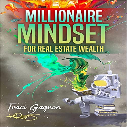 Millionaire Mindset for Real Estate Wealth The Millionaire