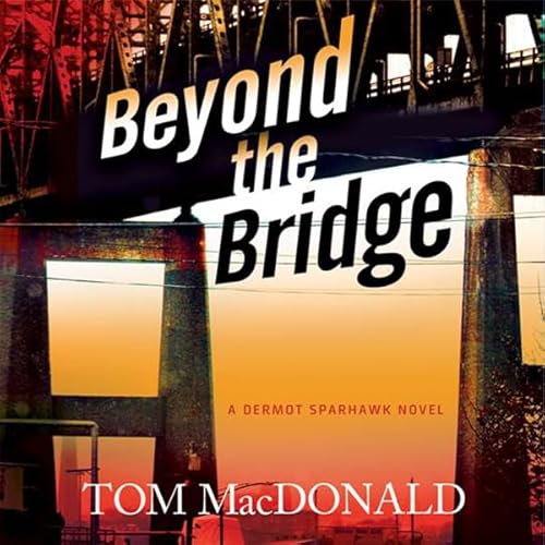 Beyond the Bridge Audiolivro Por Thomas MacDonald capa