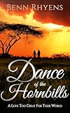 Dance of the Hornbills: A love too great for their World