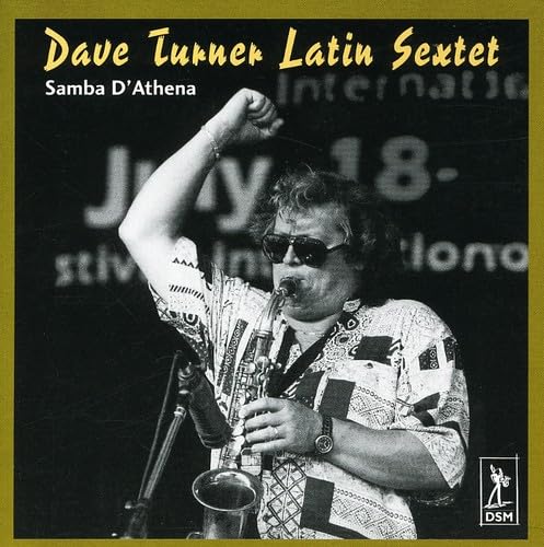 Dave Turner Latin Sextet//Samba Dathena [Audio CD] Dave Turner Latin Sextet