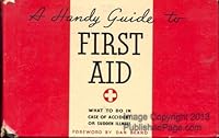 A handy guide to first aid: What to do in case of accident or sudden illness, B000881JWW Book Cover