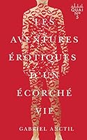 Les aventures érotiques d’un écorché vif 2897720220 Book Cover