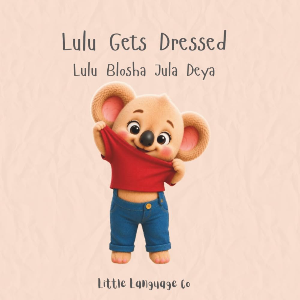 Lulu Gets Dressed: A Playful bilingual Routine Book (Routines With Lulu | Assyrian)