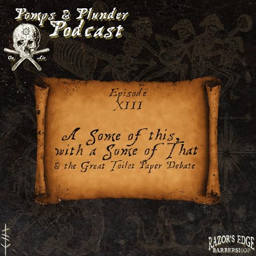 XIII: A Some of This, with a Some of That & the Great Toilet Paper Debate