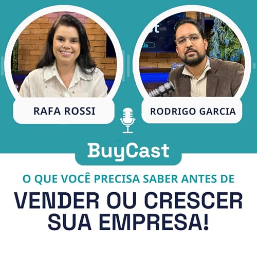 O QUE VOC&Ecirc; PRECISA SABER ANTES DE VENDER ou CRESCER SUA EMPRESA! (Valuation, PPA e Impairment) - BUYCAST | #EP83