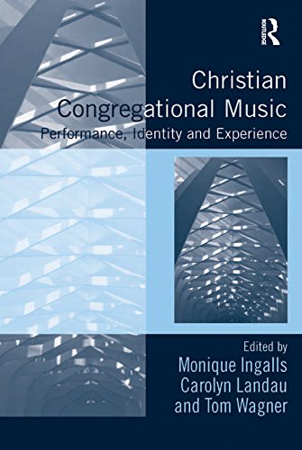 Christian Congregational Music: Performance, Identity and Experience (Congregational Music Studies Series)      1st Edition, Kindle Edition