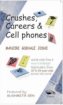 Paperback Crushes, Careers & Cell Phones: Quick Notes from a Mum to a Teenager Book