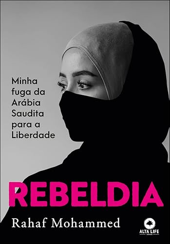 Rebeldia: Minha Fuga da Arábia Saudita Para a Liberdade