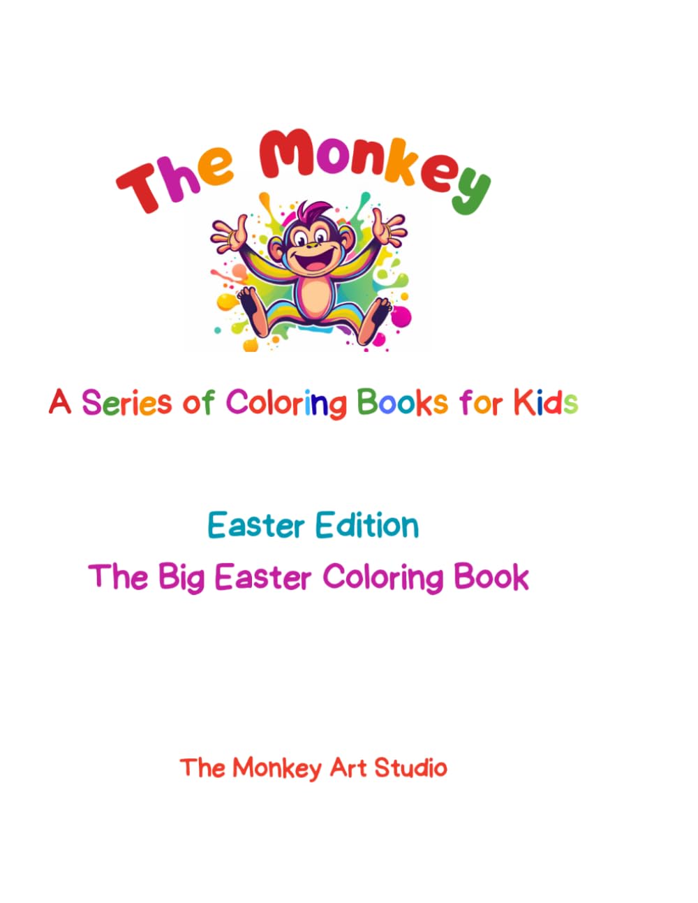Easter Edition: The Big Easter Coloring Book for Kids: Cute Bunnies, Easter Eggs, Chicks and Spring Fun | A Simple and Fun Coloring Book for Toddlers ... Coloring Pages with Bunnies, Eggs, Chicks