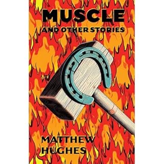 Muscle and Other Stories Audiolibro Por Matthew Hughes arte de portada