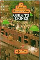 The American Bartenders School GUIDE TO DRINKS - Hardcover - 1981 Edition B004NFPK0I Book Cover
