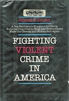 Fighting Violent Crime in America 0396084958 Book Cover