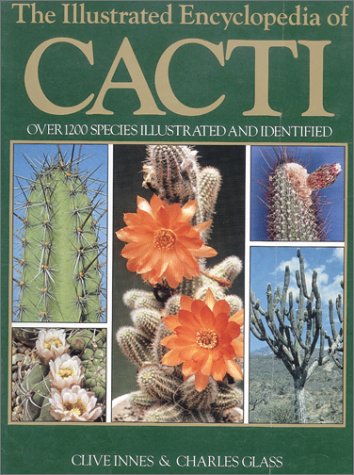 The Illustrated Encyclopedia of Cacti The Illustrated Encyclopedia of Cacti