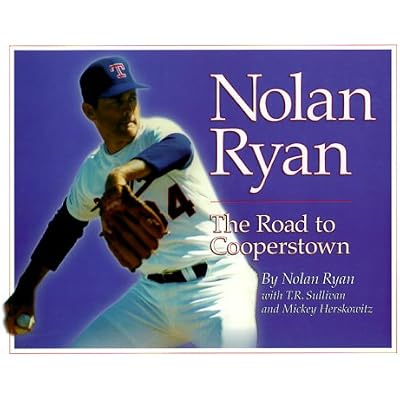 Nolan Ryan: The Road to Cooperstown
