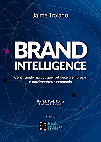 Brand Intelligence: Construindo Marcas que Fortalecem Empresas e ...