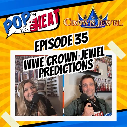 Pop 'n Heat | Episode 35: WWE Crown Jewel Perth Predictions
