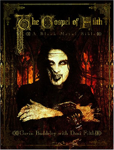 The Gospel of Filth: A Black Metal Bible