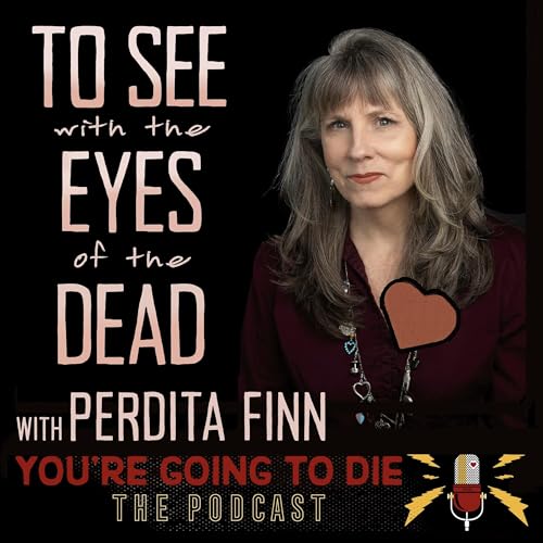 To See With the Eyes of the Dead w/Perdita Finn