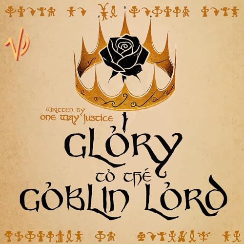 Glory to the Goblin Lord by One-Way Justice episode artwork