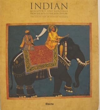 Indian Miniatures and Paintings from the 16th to the 19th Century : The Collection of Howard Hodgkin
