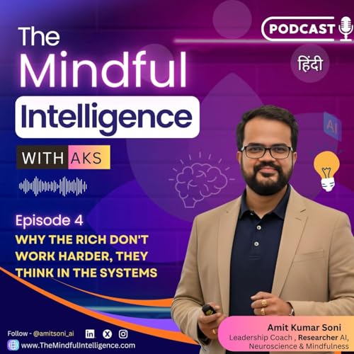 Episode 4 - Why the Rich don't work harder, they think in the Systems