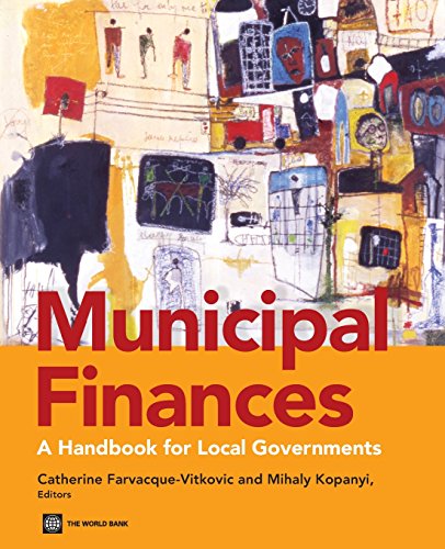 Compare Textbook Prices for Municipal Finances: A Handbook for Local Governments Illustrated Edition ISBN 9780821398302 by Farvacque-Vitkovic, Catherine D.,Kopanyi, Mihaly