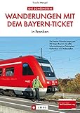 bayern ticket db english  Wanderungen mit dem Bayern-Ticket: Entdecken Sie Nord-Bayern mit der Deutschen Bahn: Wandern und Bahn fahren in Mainfranken, Fränkische Schweiz, Frankenalb, ... Routen, Karten, Tipps zu Zug-Reisen m...