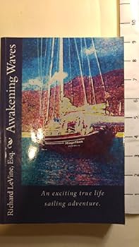 Paperback Awakening Waves: An exciting true life sailing adventure. Book