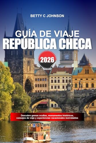 REPÚBLICA CHECA GUÍA DE VIAJE 2026: Descubre gemas ocultas, monumentos históricos, consejos de viaje y experiencias vacacionales inolvidables 🔥