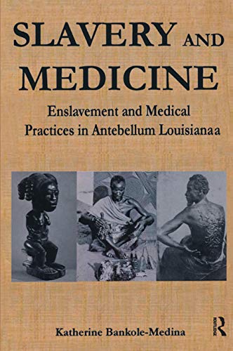 Slavery and Medicine (Studies in African American History and Culture)
