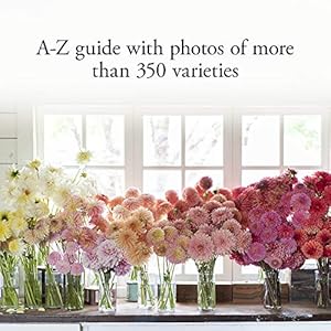 Floret farms discovering dahlias a guide to growing and arranging magnificent blooms floret farms x chronicle books hardcovermarch 9 2021  urban country home decor