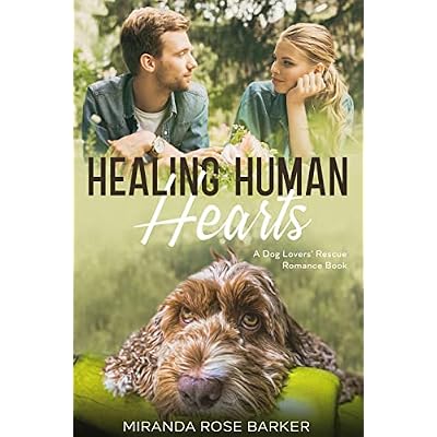 Healing Human Hearts: A Dog Lovers' Rescue Romance Story