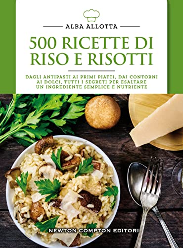 500 ricette di riso e risott
