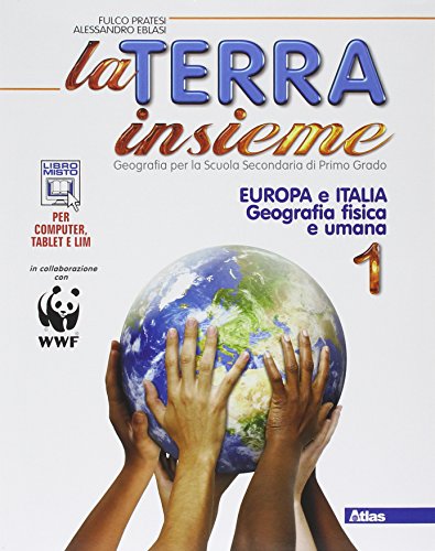 La terra insieme. Per la Scuola media. Con e-book. Con espansione online: La terra insieme. Europa Italia 1 + Laboratorio. Con espansione online. Per la Scuola media La terra insieme. Per la Scuola media. Con e-book. Con espansione online: La terra insieme. Europa Italia 1 + Laboratorio. Con espansione online. Per la Scuola media