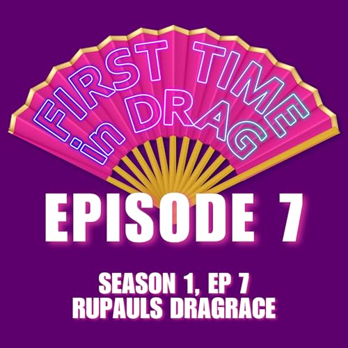 First Time in Drag Season 1, Episode 7