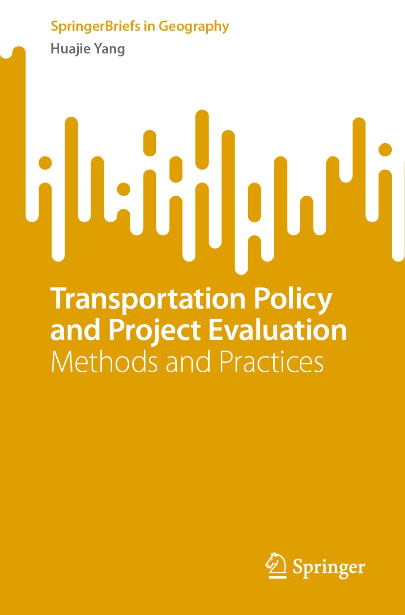 Transportation Policy and Project Evaluation: Methods and Practices (SpringerBriefs in Geography)