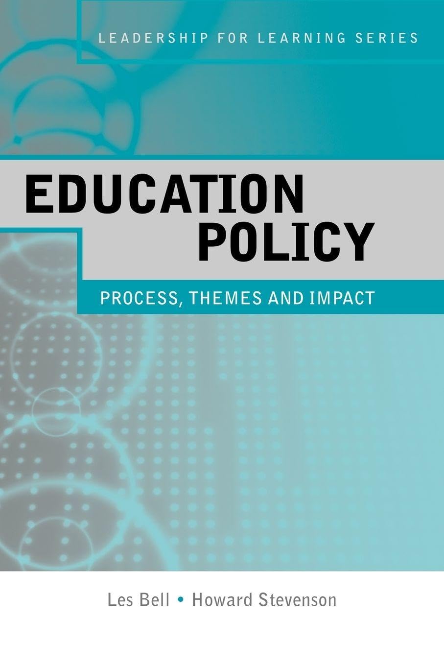 Education Policy: Process, Themes and Impact (Leadership for Learning Series)