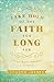 Take Hold of the Faith You Long For: Let Go, Move Forward, Live Bold