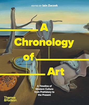 A chronology of art : a timeline of Western culture from prehistory to the present /
